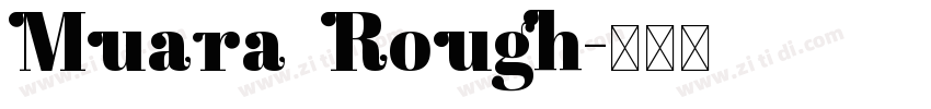 Muara Rough字体转换 Muara Rough字体转换